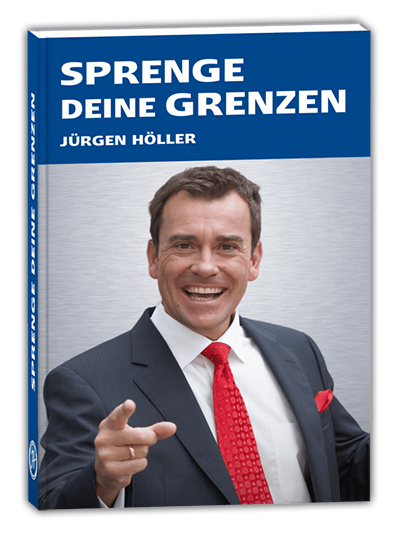 Jürgen_Hoeller_SprengeDeineGrenzen- Sprenge deine Grenzen - Gratis Buch vom Erfolgscoach Nr.1 Jürgen Höller.