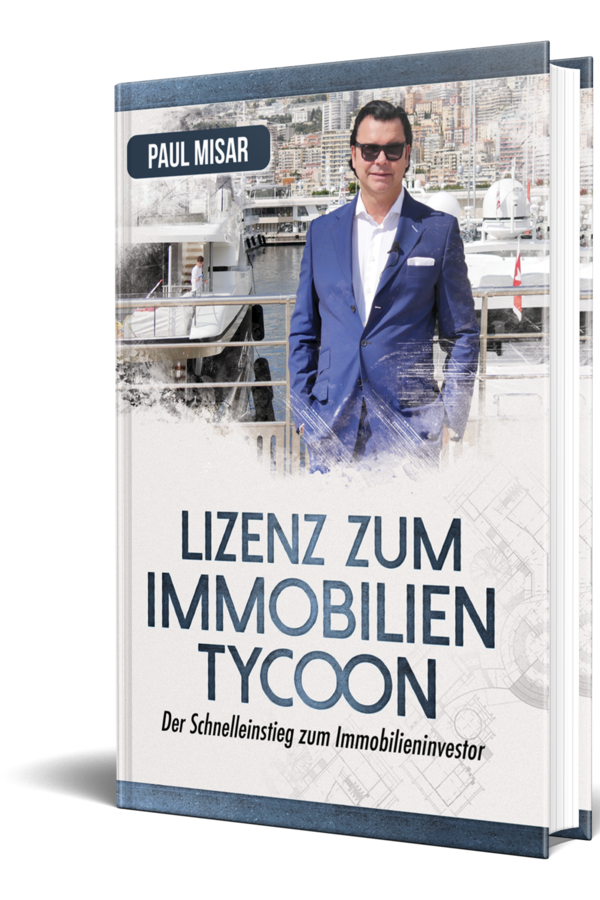 lizenz-zum-immobilien-tycoon Lizenz zum Immobilien Tycoon. Gratis Buch von Paul Misar. Schnelleinstieg zum Immobilieninvestor