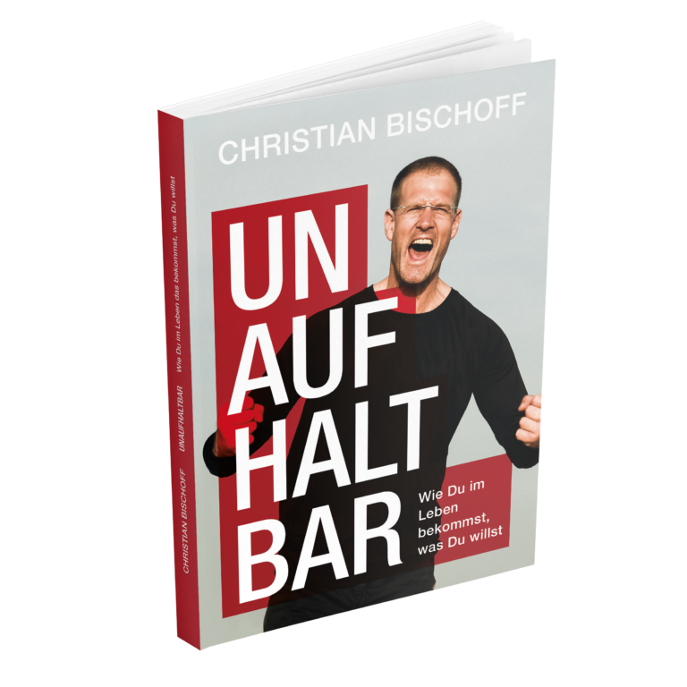unaufhaltbar-kostenlos Unaufhaltbar. Gratis Buch von Christian Bischoff. Wie du im Leben bekommst, was du willst.