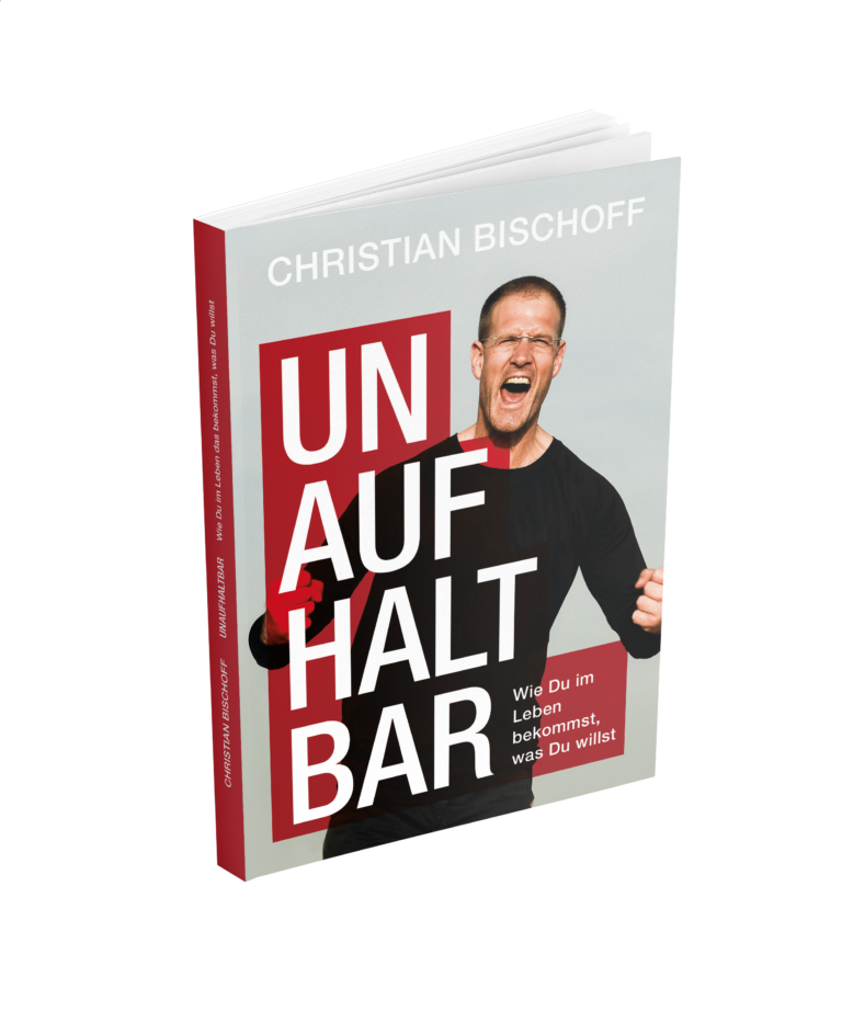 unaufhaltbar-kostenlos Unaufhaltbar. Gratis Buch von Christian Bischoff. Wie du im Leben bekommst, was du willst.