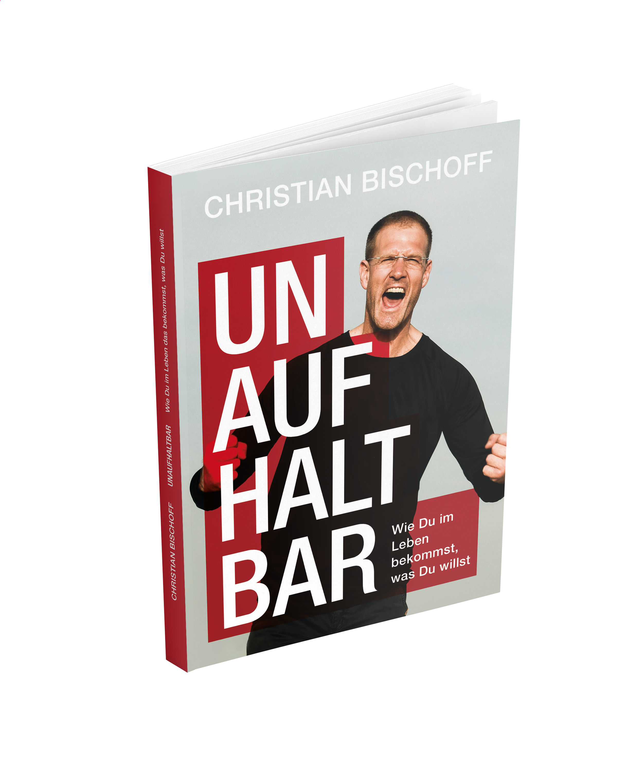 unaufhaltbar-kostenlos Unaufhaltbar. Gratis Buch von Christian Bischoff. Wie du im Leben bekommst, was du willst.