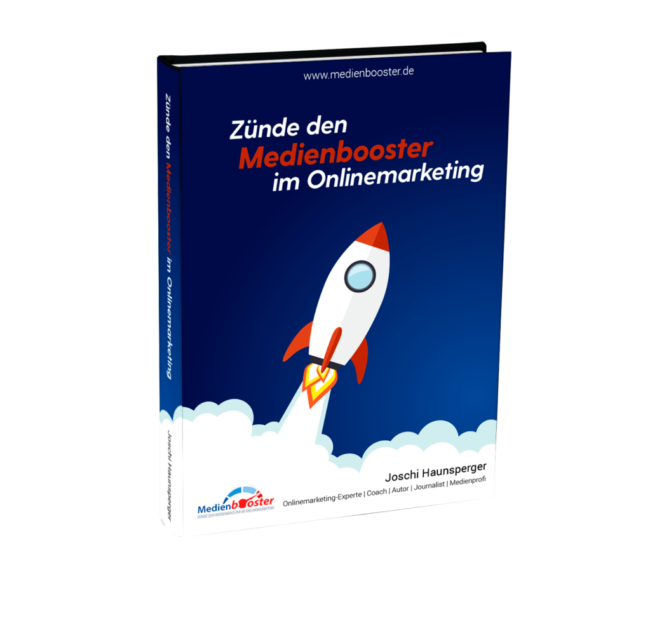 Zünde den Medienbooster im Onlinemarketing. Gratis Buch von Joschi Hausnperger