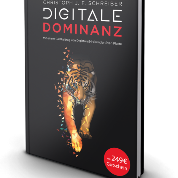 digitale-dominanz Digitale Dominanz. Wie du mit deinem Business in der digitalen Welt dominierst. Gratis Buch von Christoph J.F. Schreiber