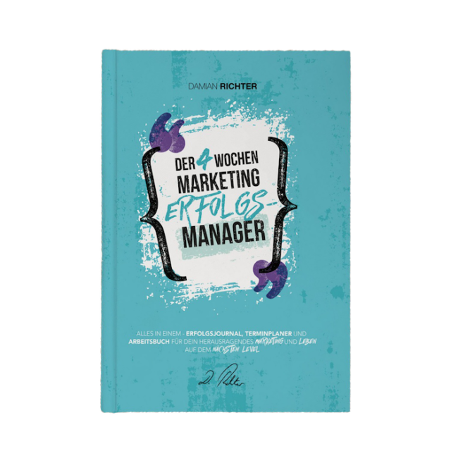 4-Wochen- Marketing-Erfolgs-Manager Der 4 Wochen Marketing Erfolgs-Manager von Damian Richter