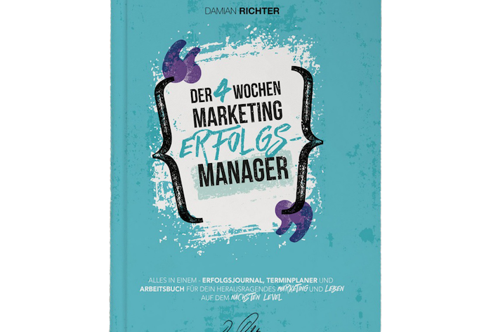 Der 4 Wochen Marketing Erfolgs-Manager von Damian Richter