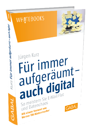 Für-immer-aufgeräumt-kostenlos Für immer aufgeräumt - auch digital. Buch von Jürgen Kurz